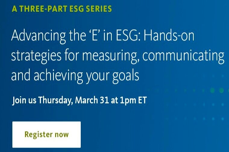 Advancing the ‘E’ in ESG: Hands-on Strategies for Measuring, Comm- unicating & Achieving your Goals graphic